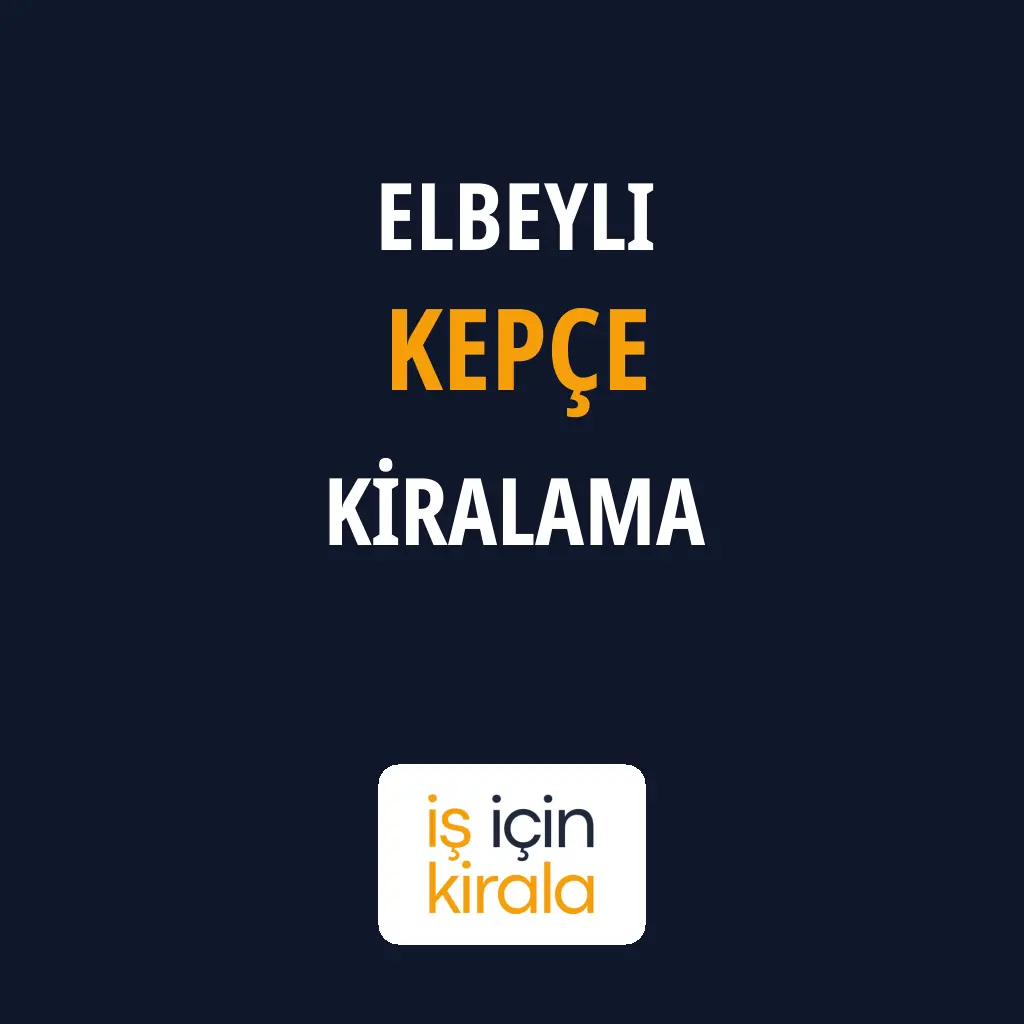 Elbeyli Kepçe Kiralama Firmaları