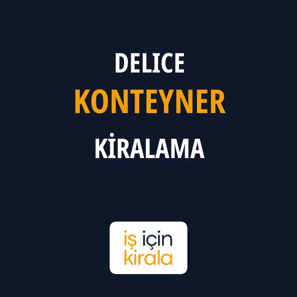 Delice Konteyner Kiralama Firmaları
