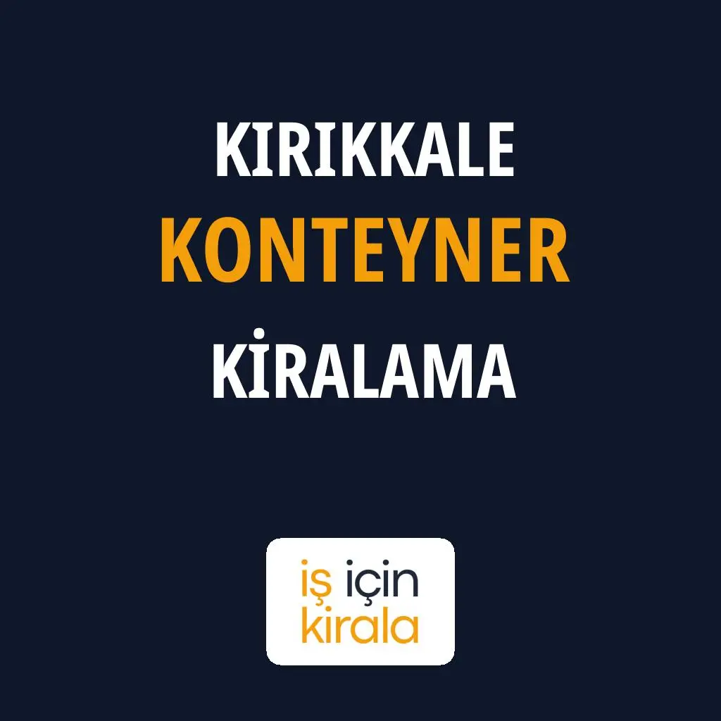 Kırıkkale Konteyner Kiralama Firmaları