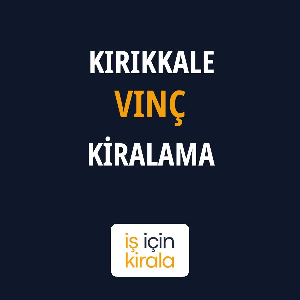 Kırıkkale Vinç Kiralama Firmaları