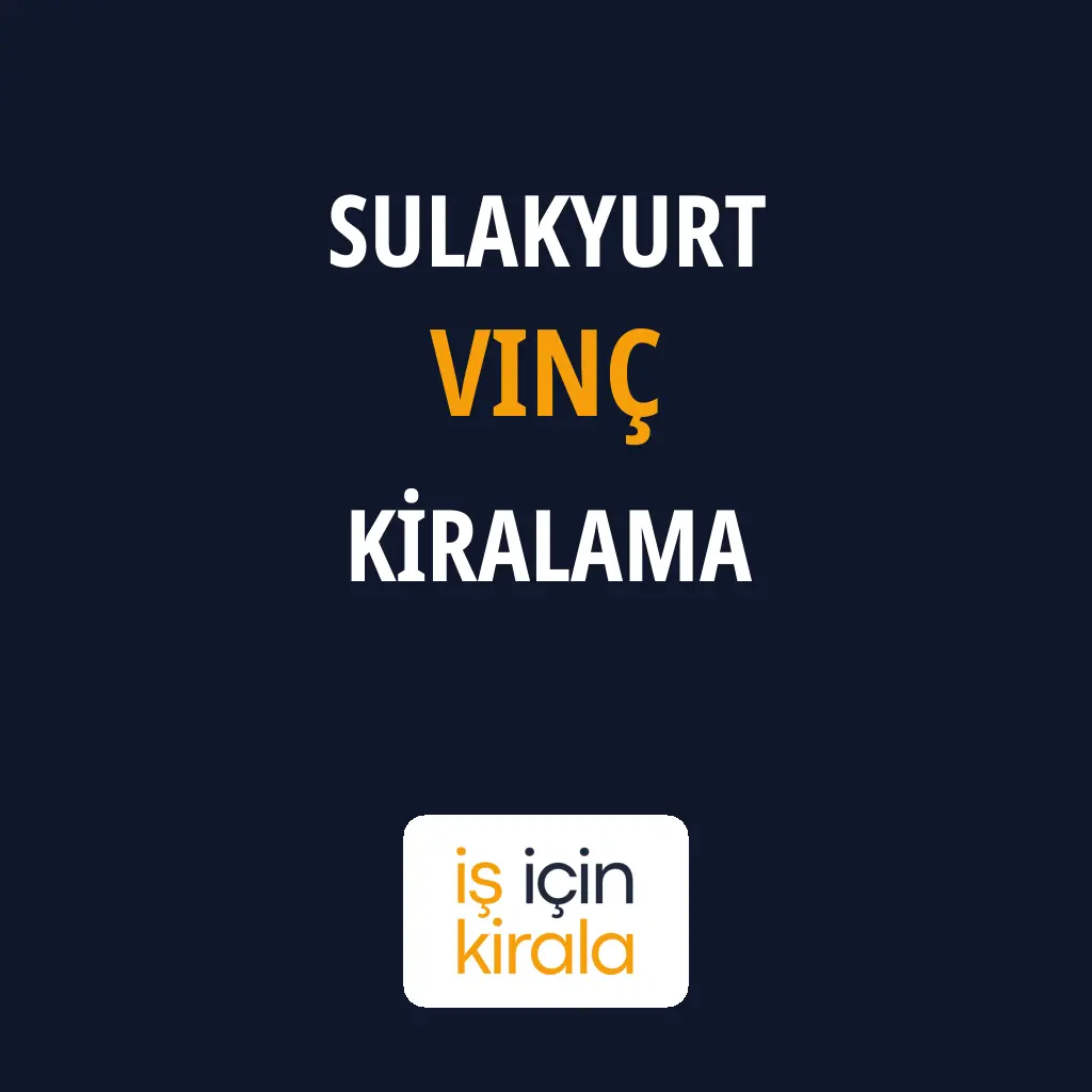 Sulakyurt Vinç Kiralama Firmaları