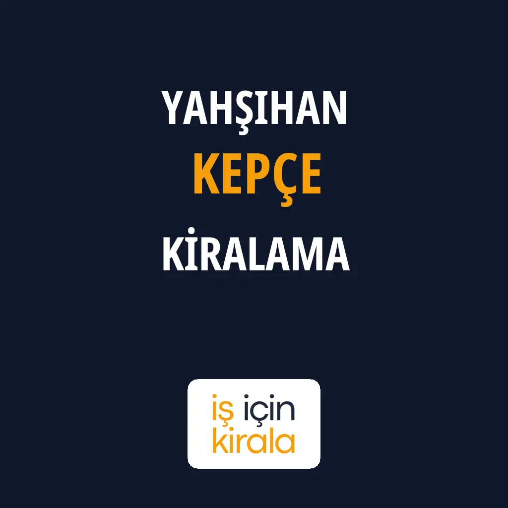 Yahşihan Kepçe Kiralama Firmaları