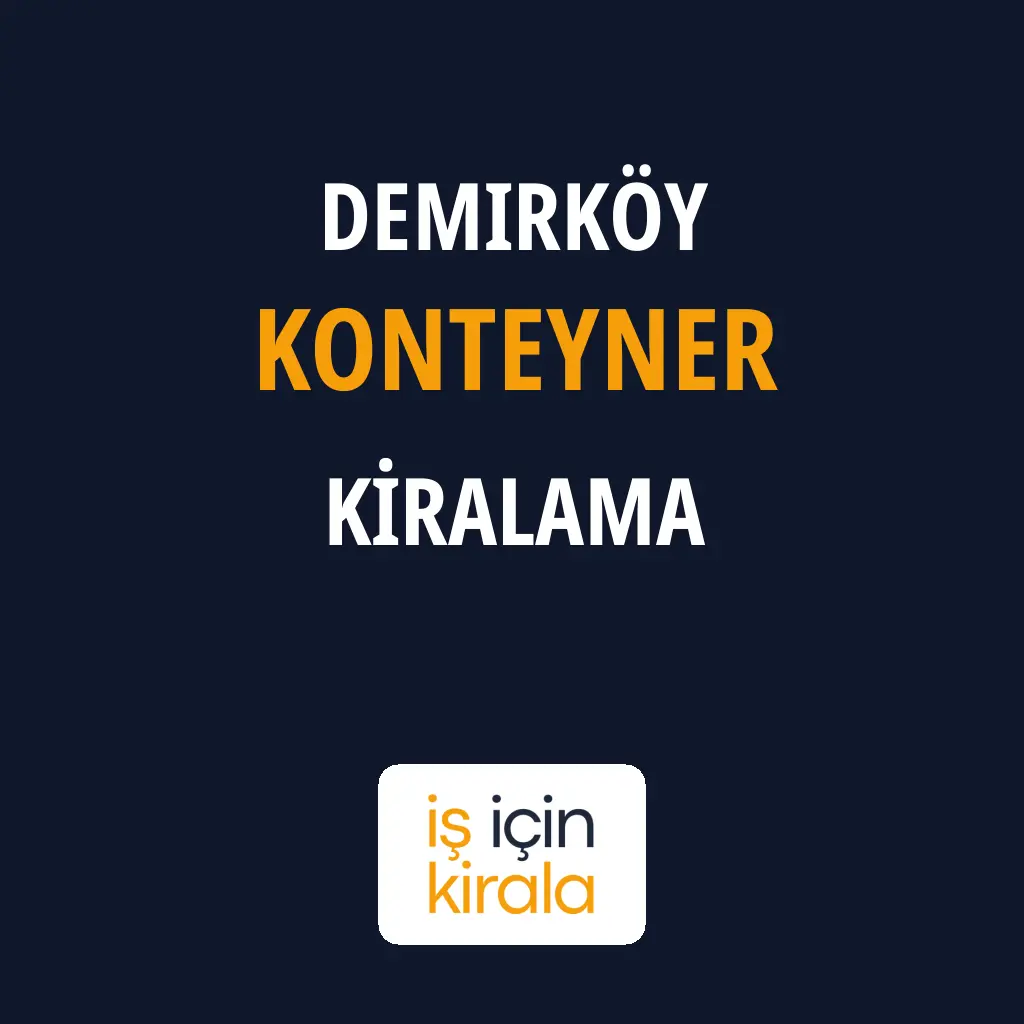 Demirköy Konteyner Kiralama Firmaları