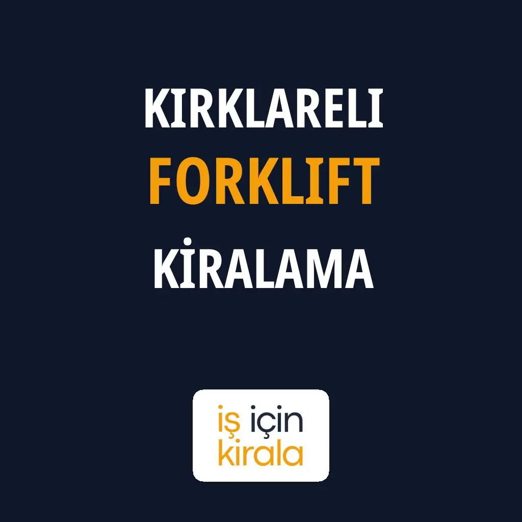 Kırklareli Forklift Kiralama Firmaları
