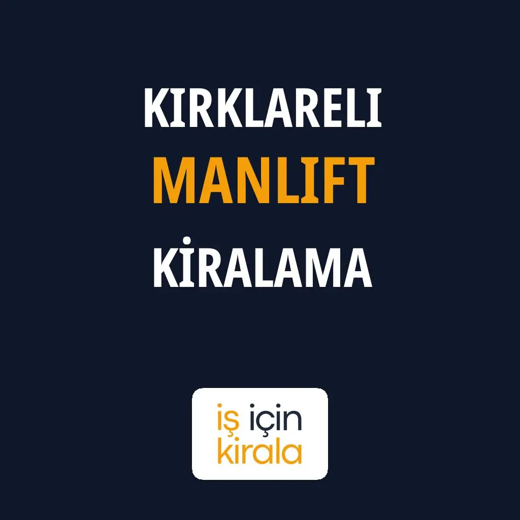 Kırklareli Manlift Kiralama Firmaları