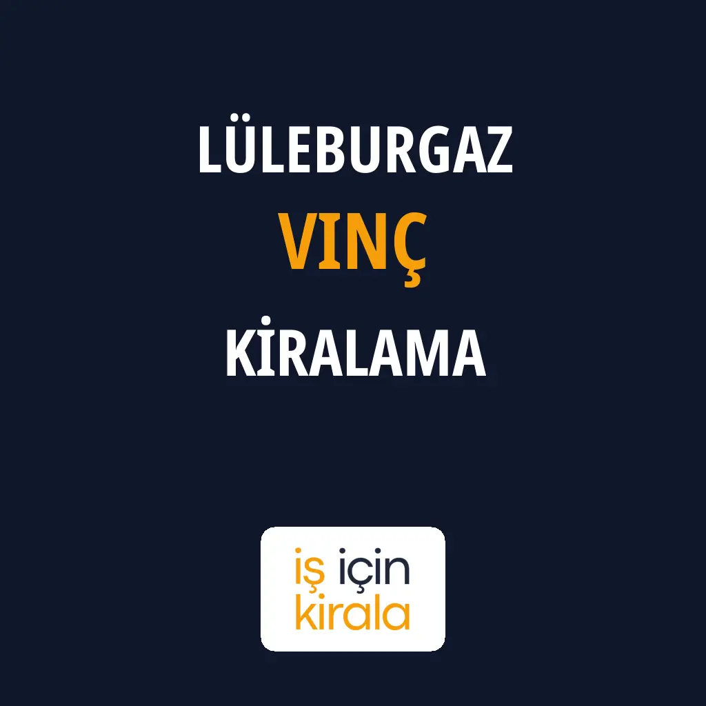 Lüleburgaz Vinç Kiralama Firmaları