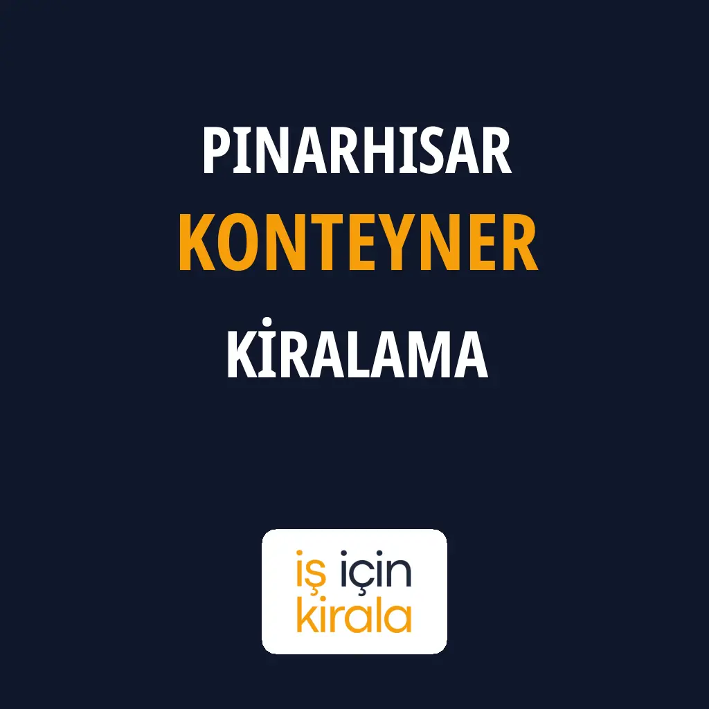Pınarhisar Konteyner Kiralama Firmaları