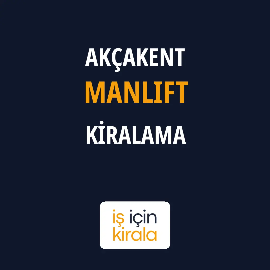 Akçakent Manlift Kiralama Firmaları