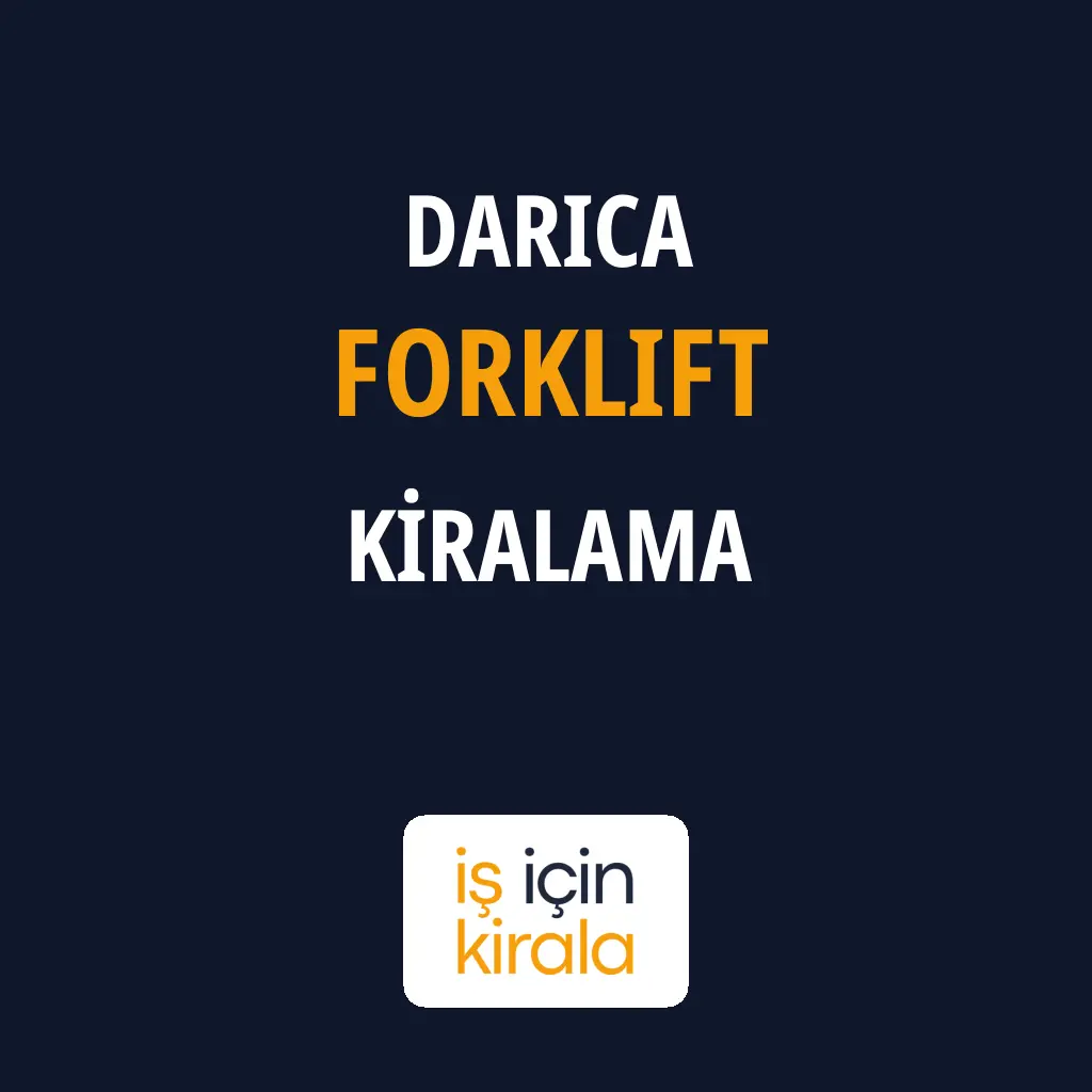 Darıca Forklift Kiralama Firmaları
