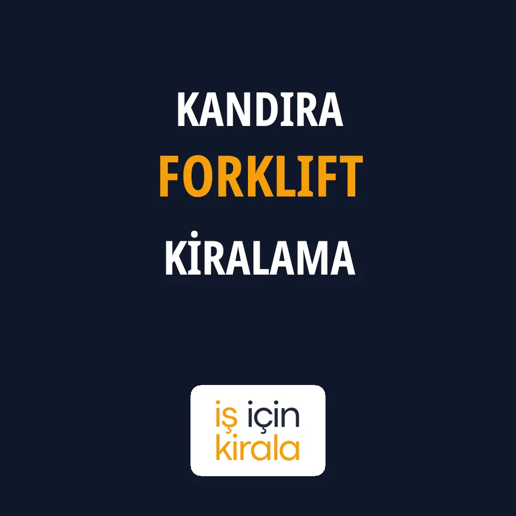 Kandıra Forklift Kiralama Firmaları