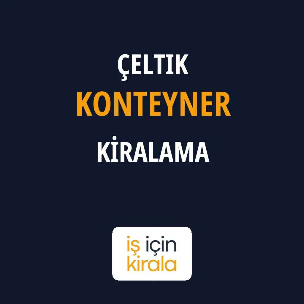 Çeltik Konteyner Kiralama Firmaları