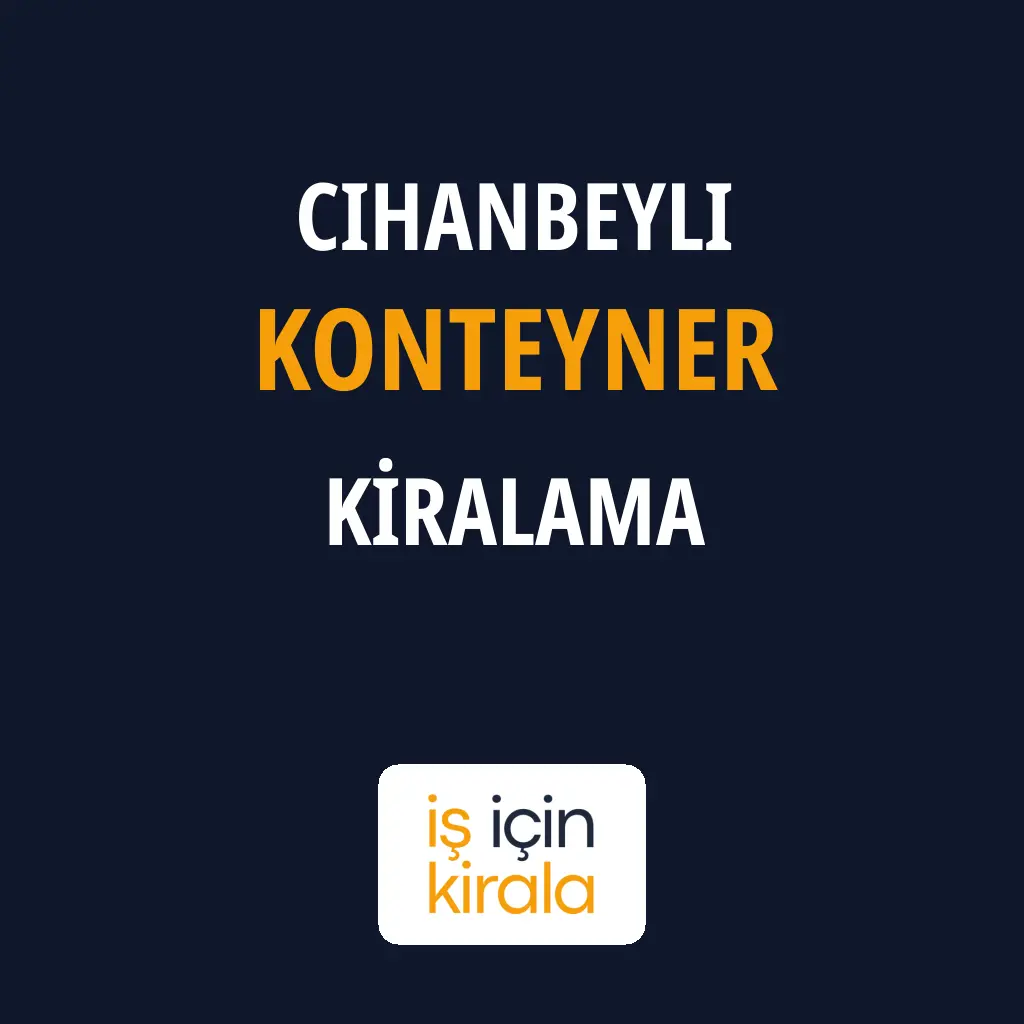 Cihanbeyli Konteyner Kiralama Firmaları