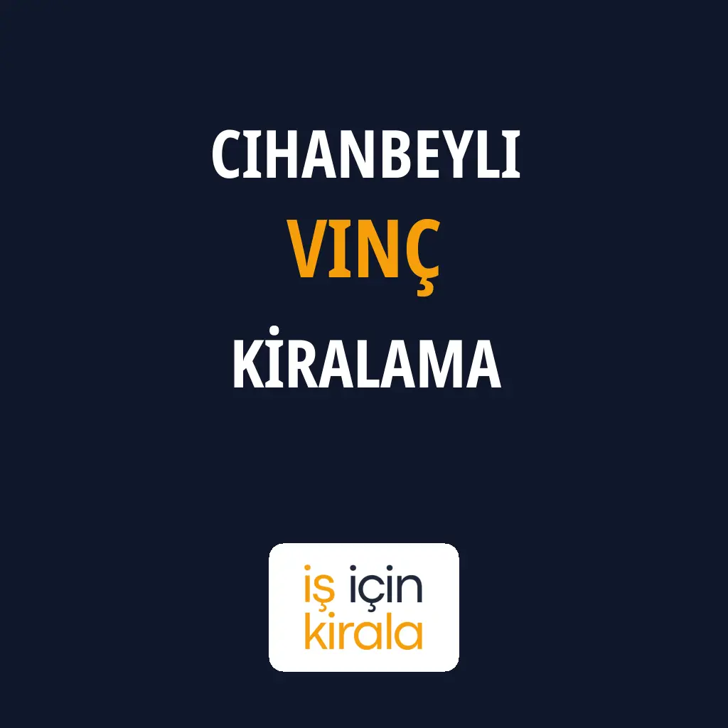 Cihanbeyli Vinç Kiralama Firmaları