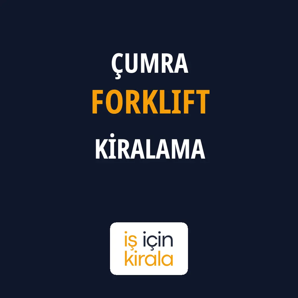 Çumra Forklift Kiralama Firmaları