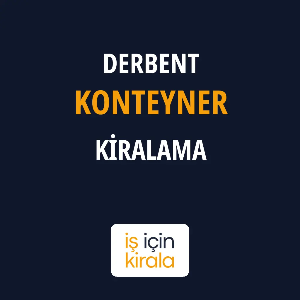 Derbent Konteyner Kiralama Firmaları