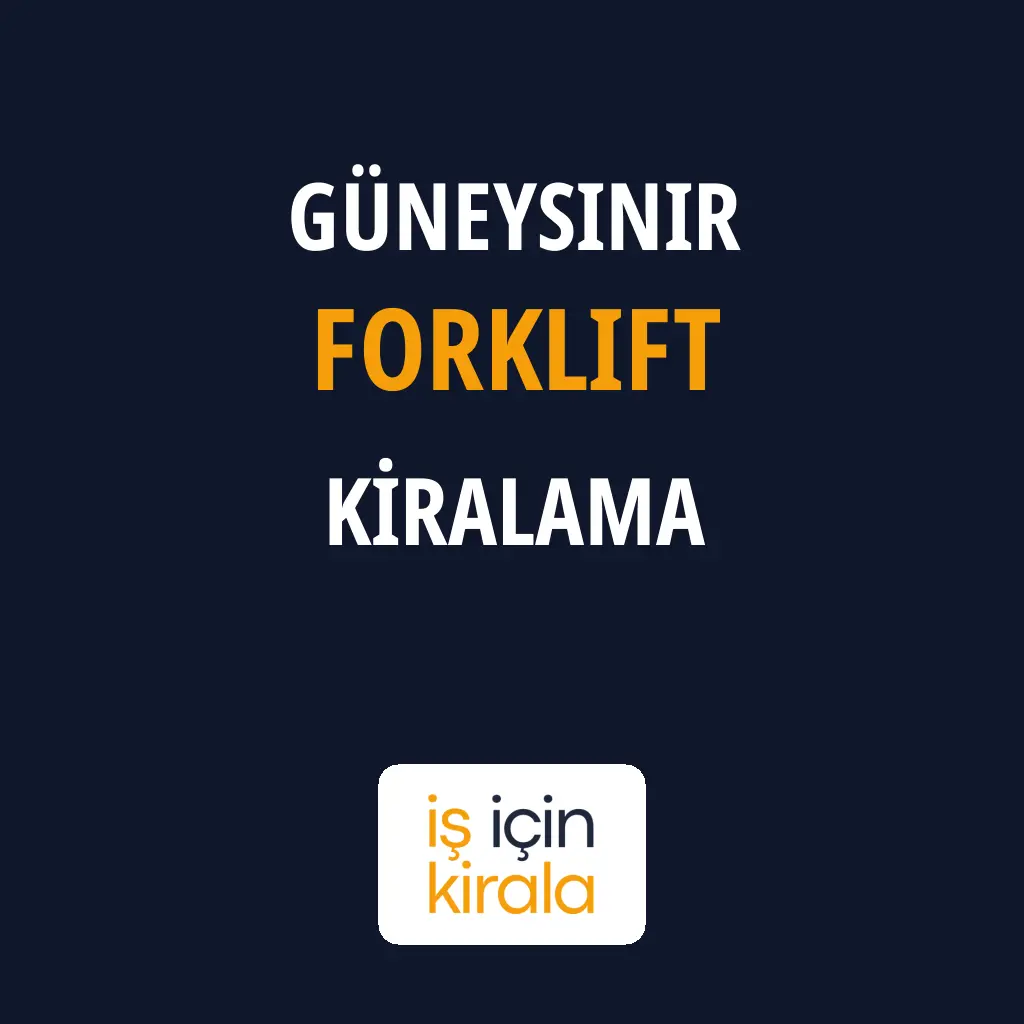 Güneysınır Forklift Kiralama Firmaları