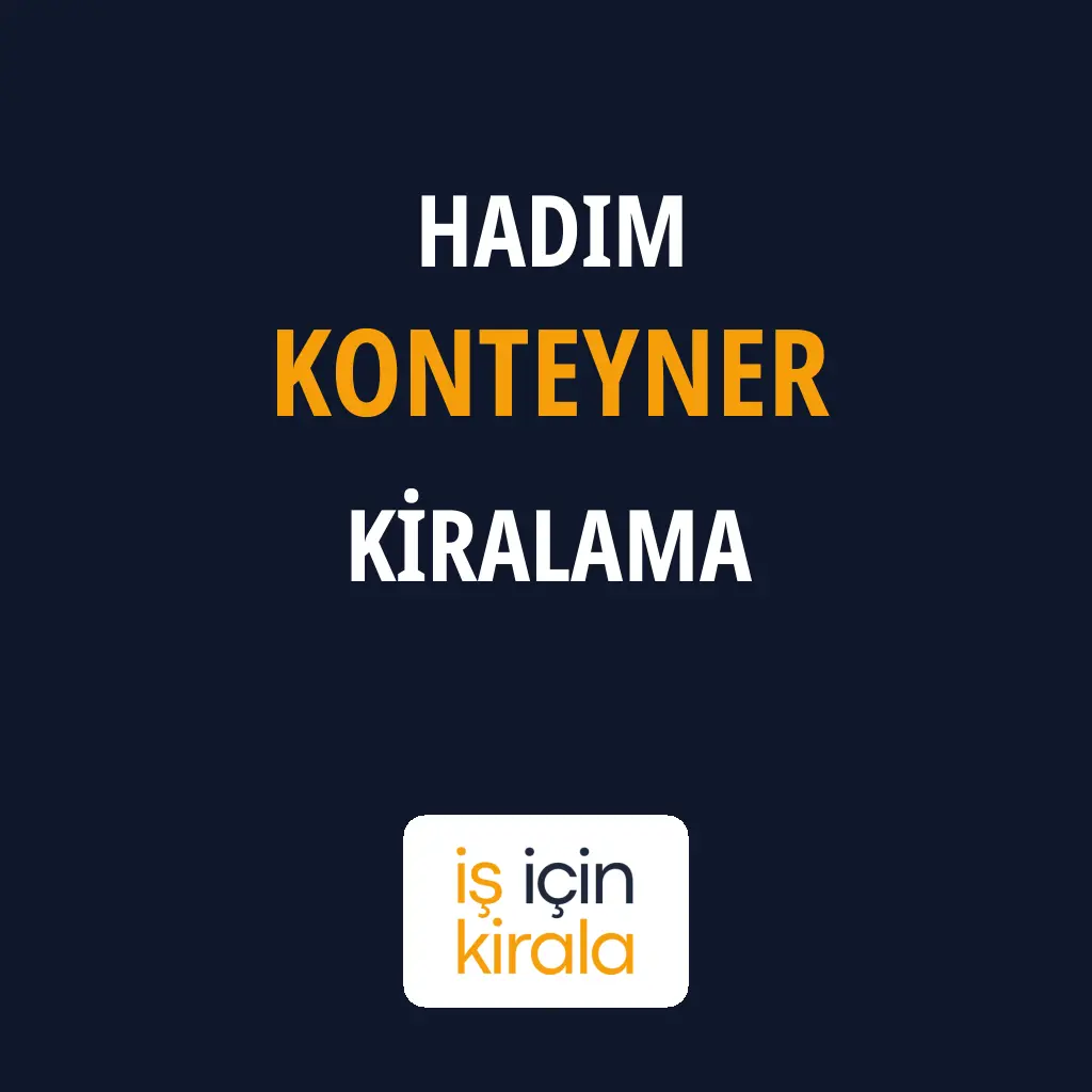 Hadim Konteyner Kiralama Firmaları