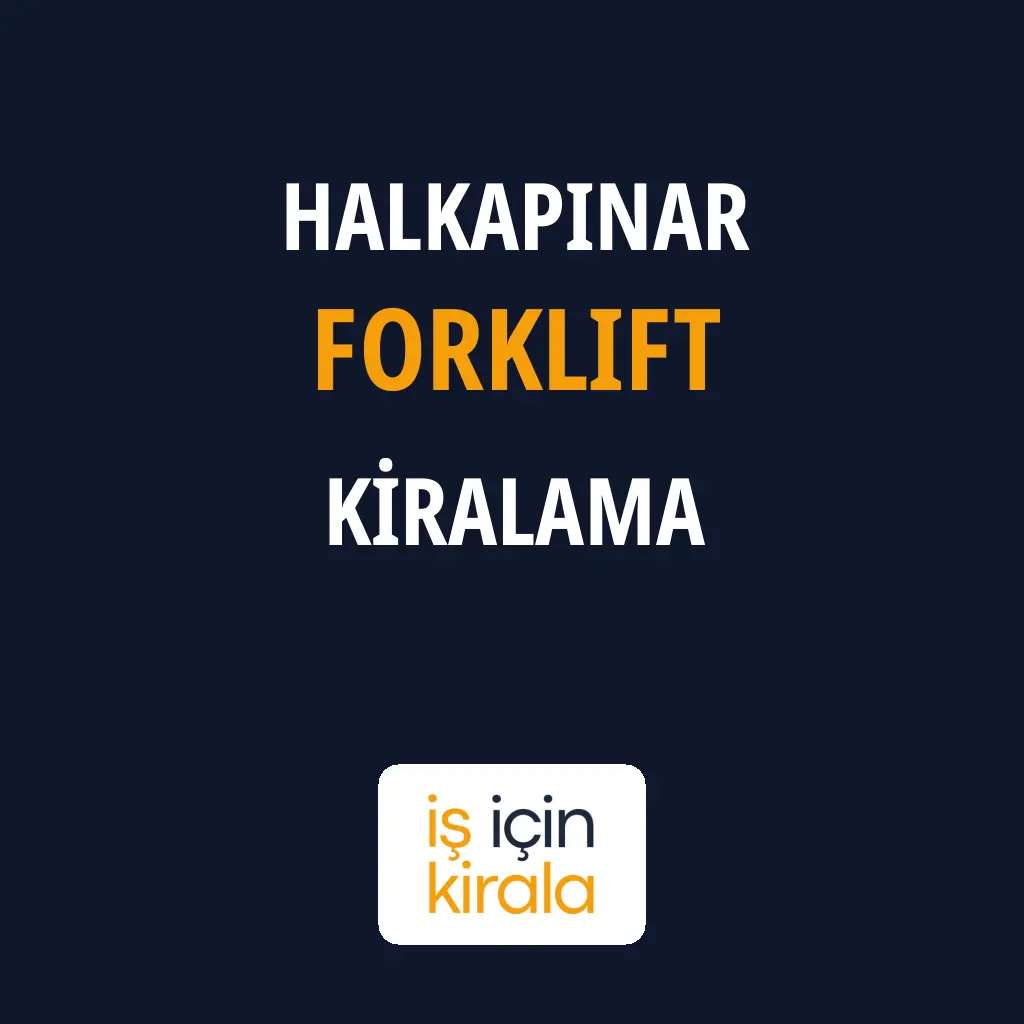 Halkapınar Forklift Kiralama Firmaları