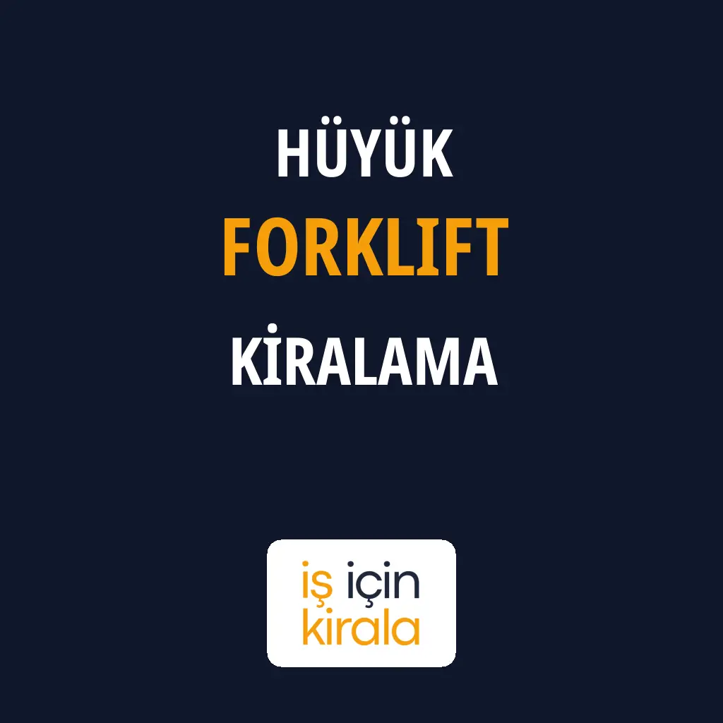 Hüyük Forklift Kiralama Firmaları