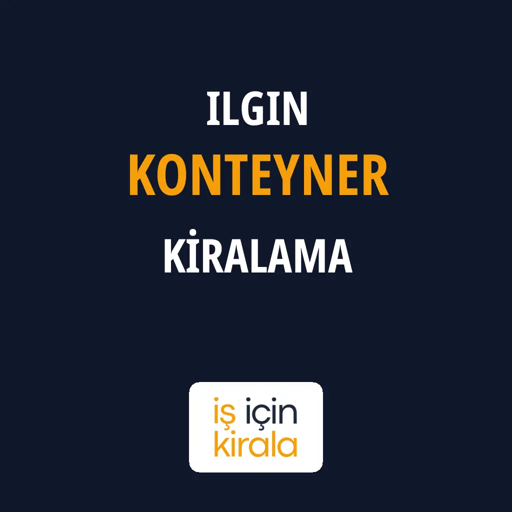 Ilgın Konteyner Kiralama Firmaları