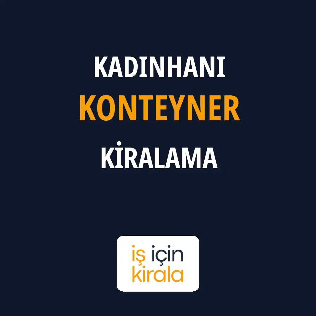Kadınhanı Konteyner Kiralama Firmaları