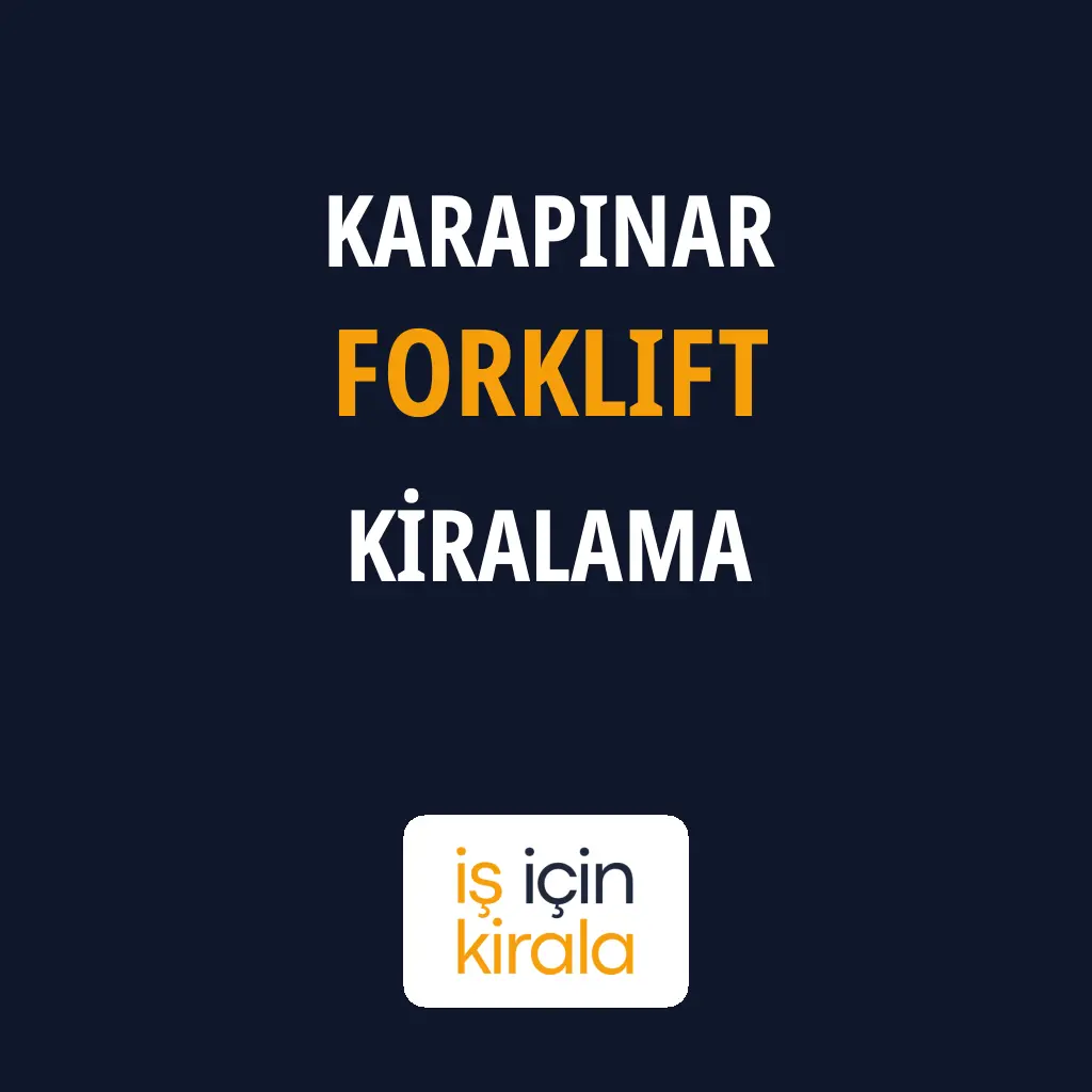 Karapınar Forklift Kiralama Firmaları
