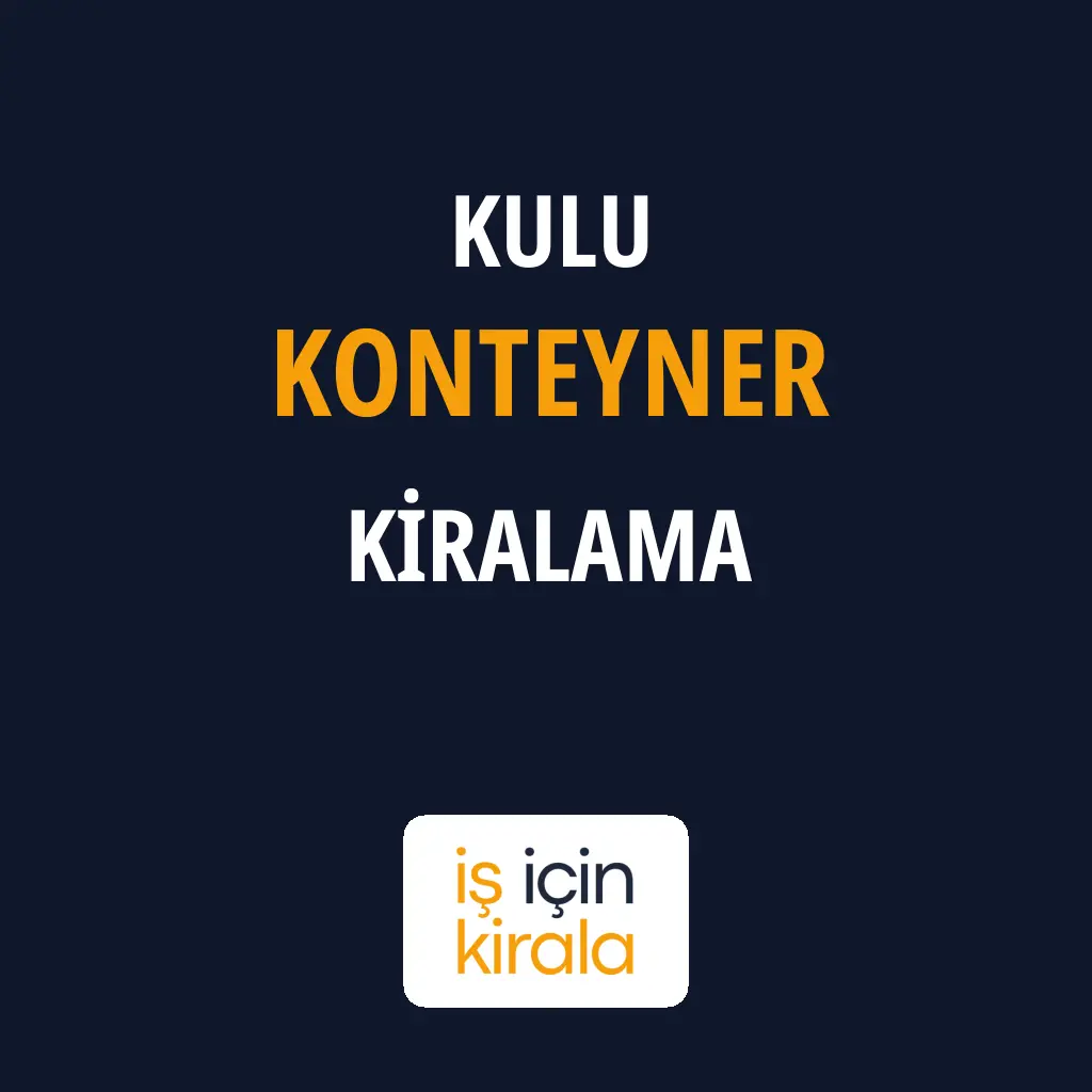 Kulu Konteyner Kiralama Firmaları