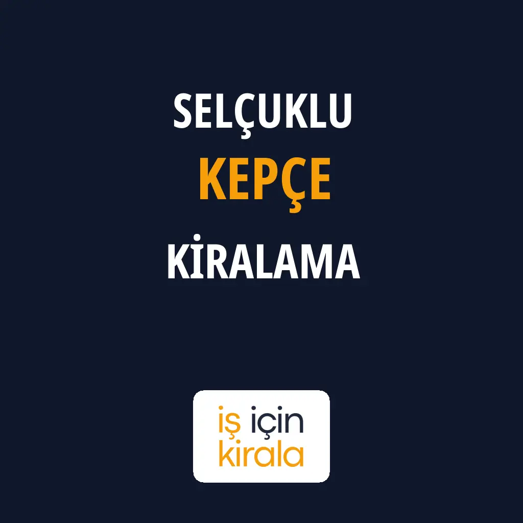 Selçuklu Kepçe Kiralama Firmaları