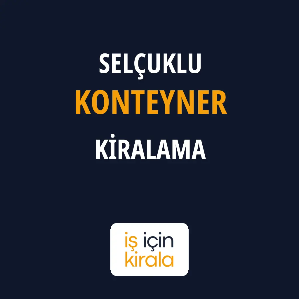 Selçuklu Konteyner Kiralama Firmaları