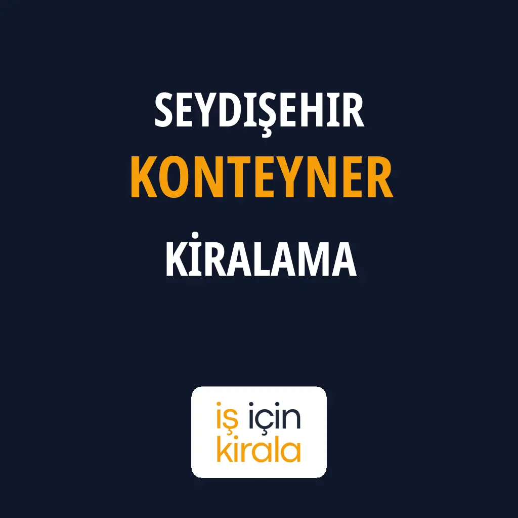 Seydişehir Konteyner Kiralama Firmaları