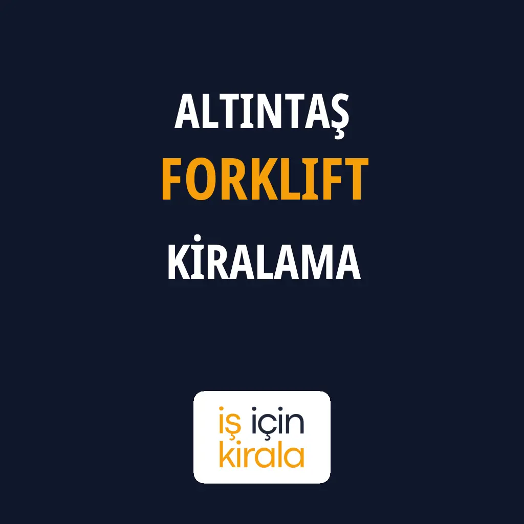 Altıntaş Forklift Kiralama Firmaları