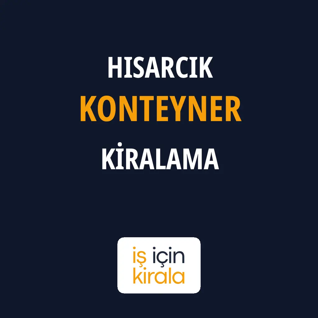 Hisarcık Konteyner Kiralama Firmaları