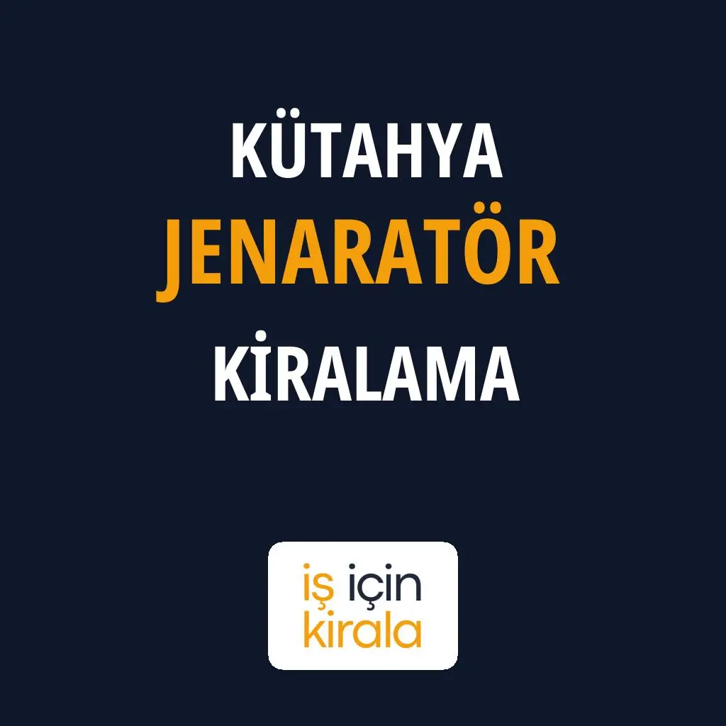 Kütahya Jenaratör Kiralama Firmaları