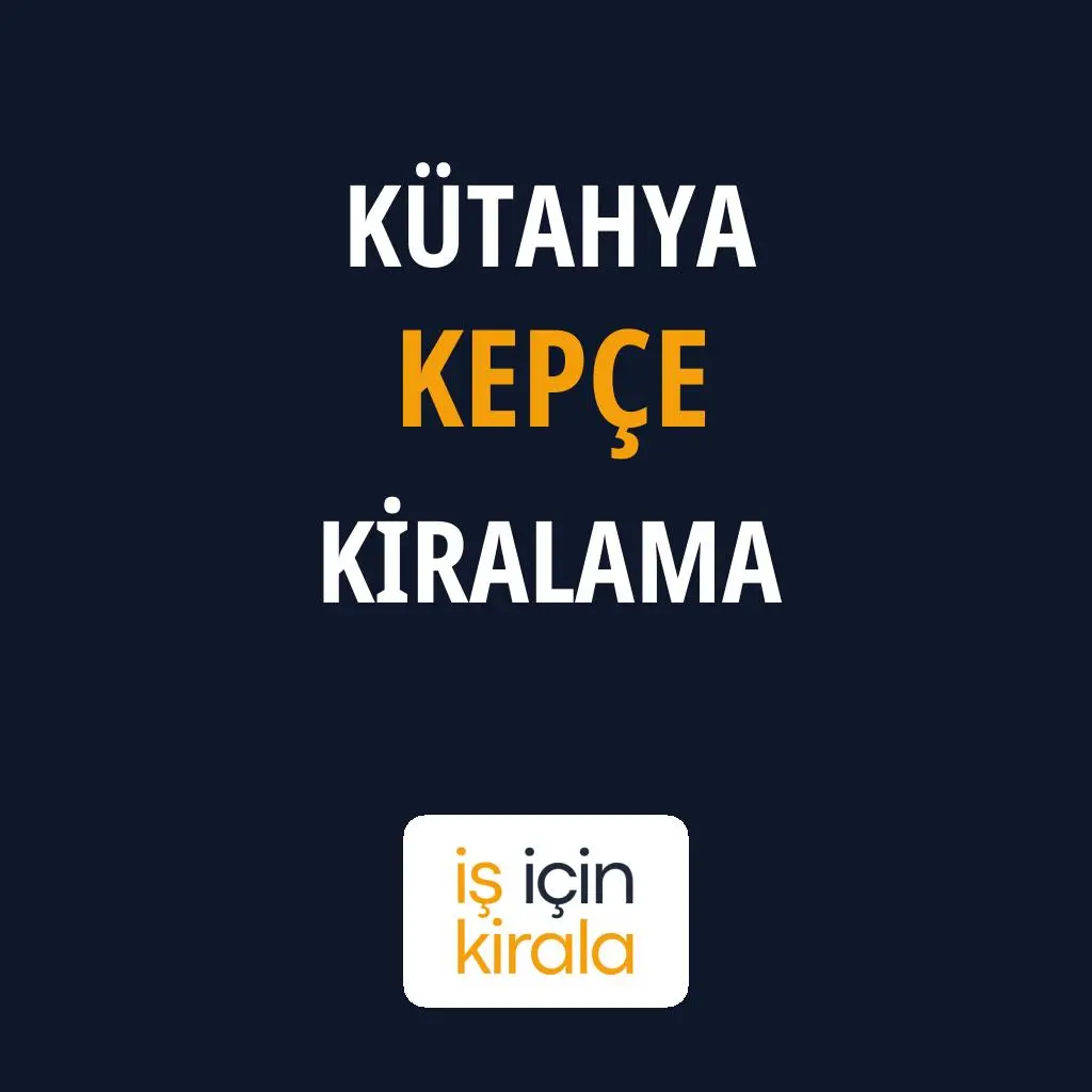 Kütahya Kepçe Kiralama Firmaları