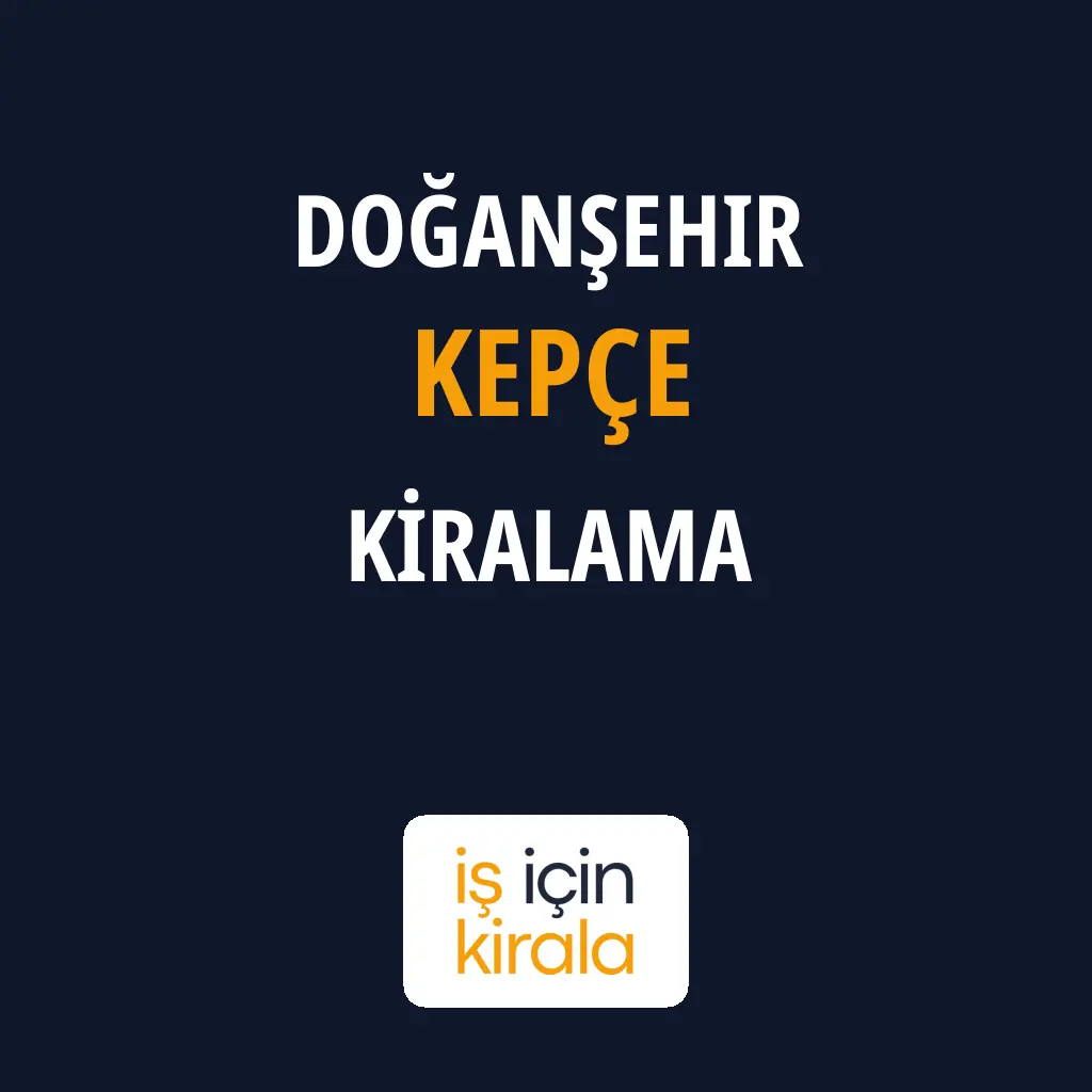 Doğanşehir Kepçe Kiralama Firmaları
