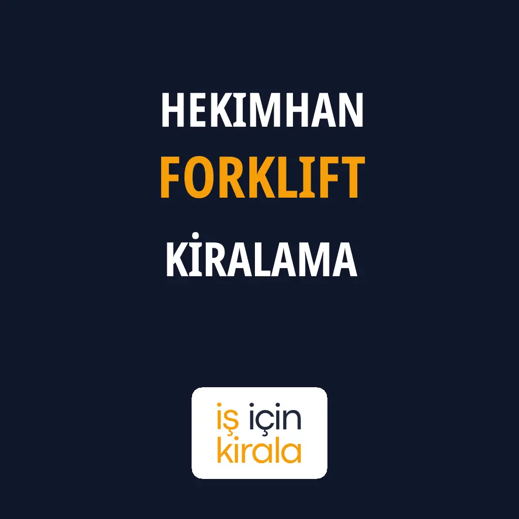Hekimhan Forklift Kiralama Firmaları