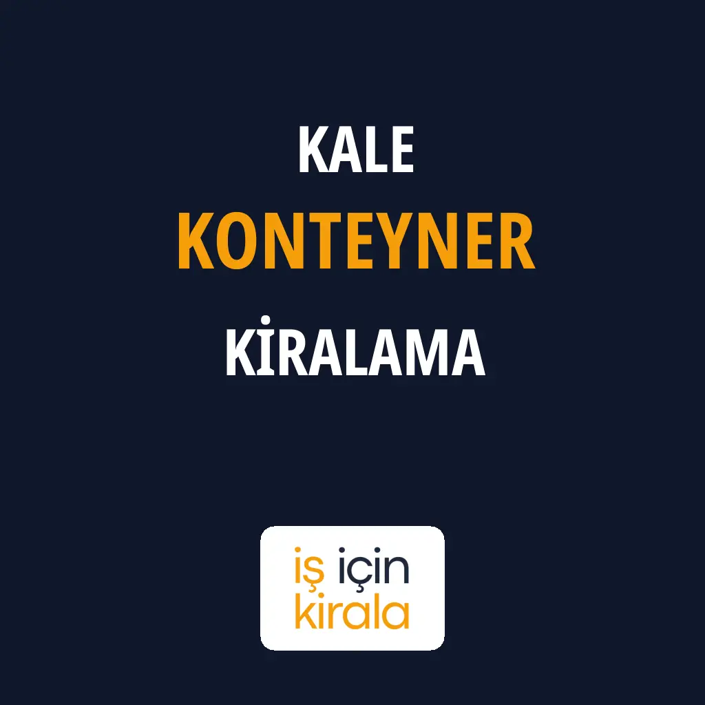 Kale Konteyner Kiralama Firmaları
