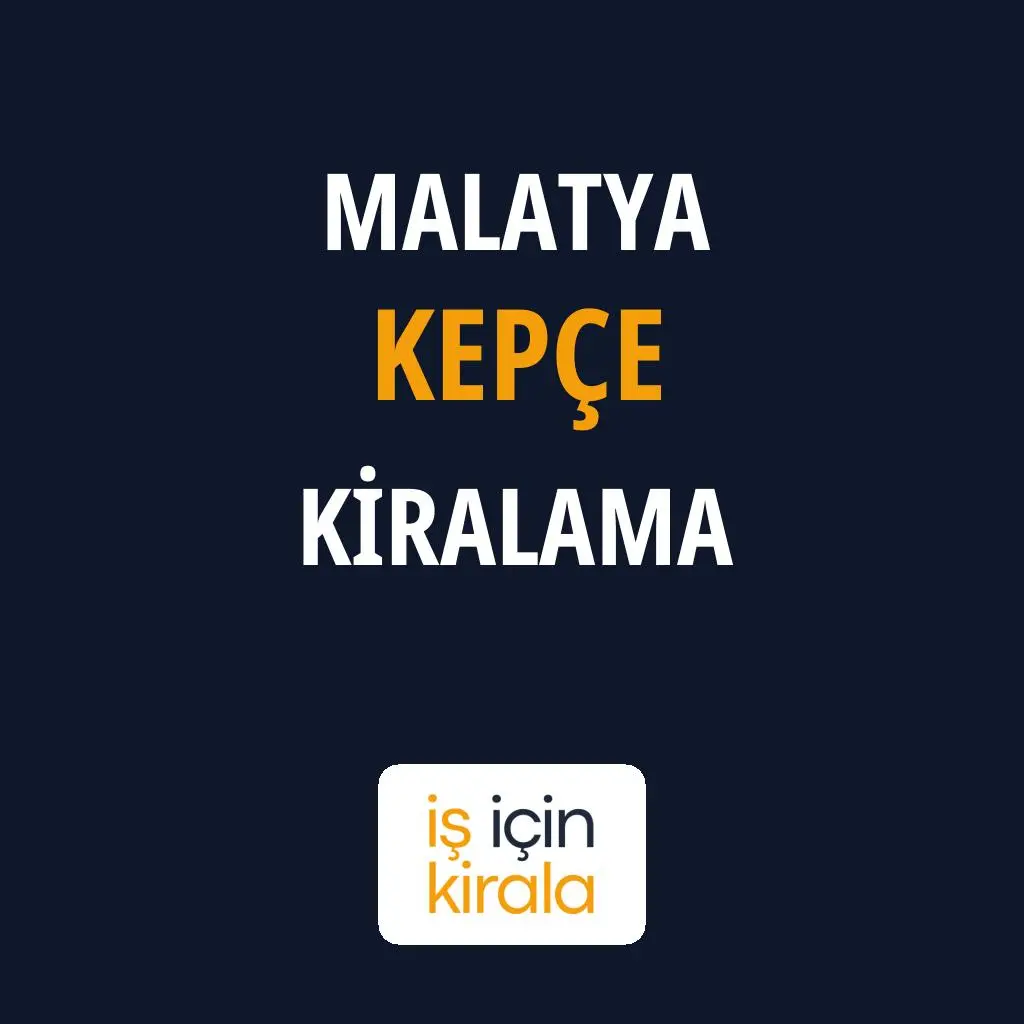 Malatya Kepçe Kiralama Firmaları