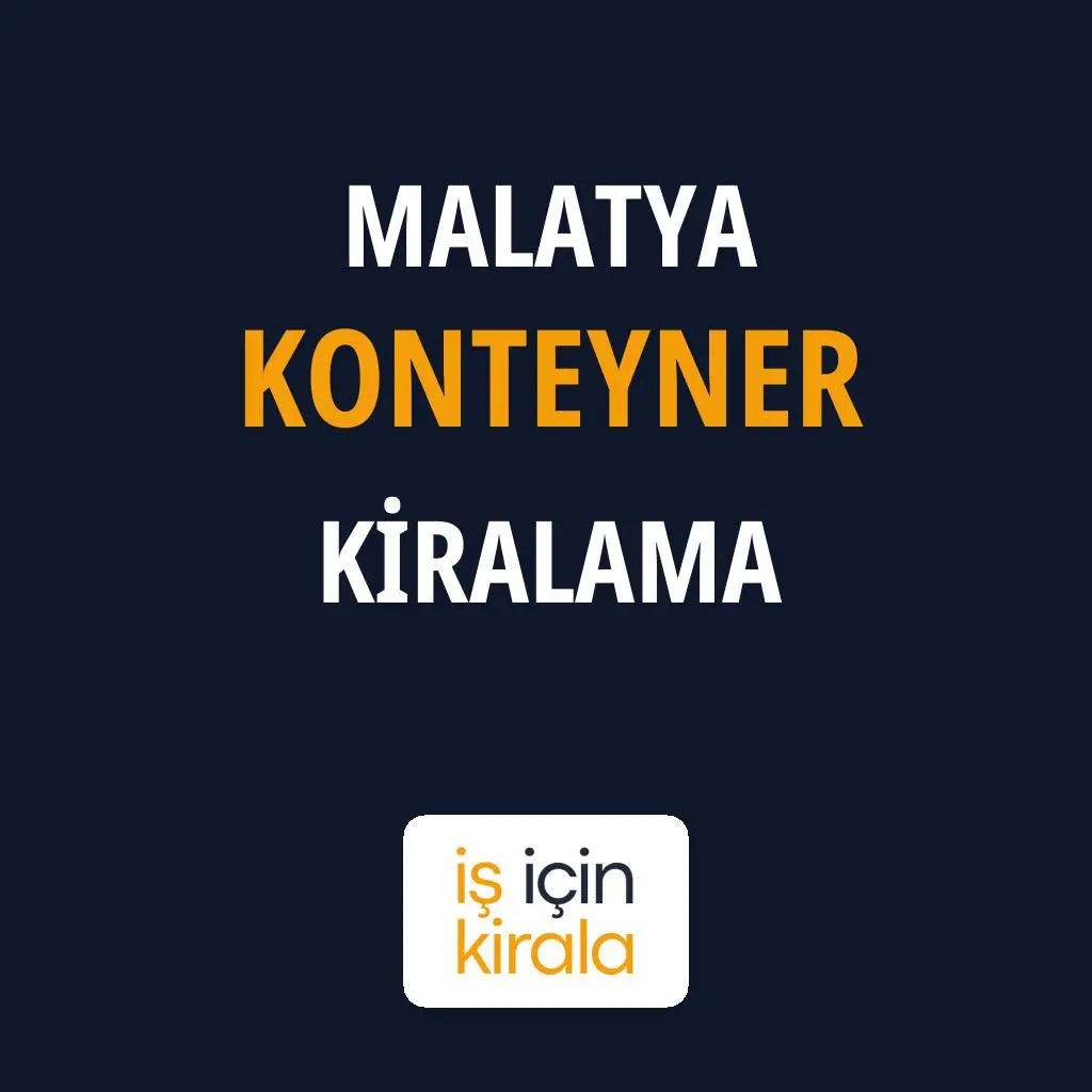 Malatya Konteyner Kiralama Firmaları