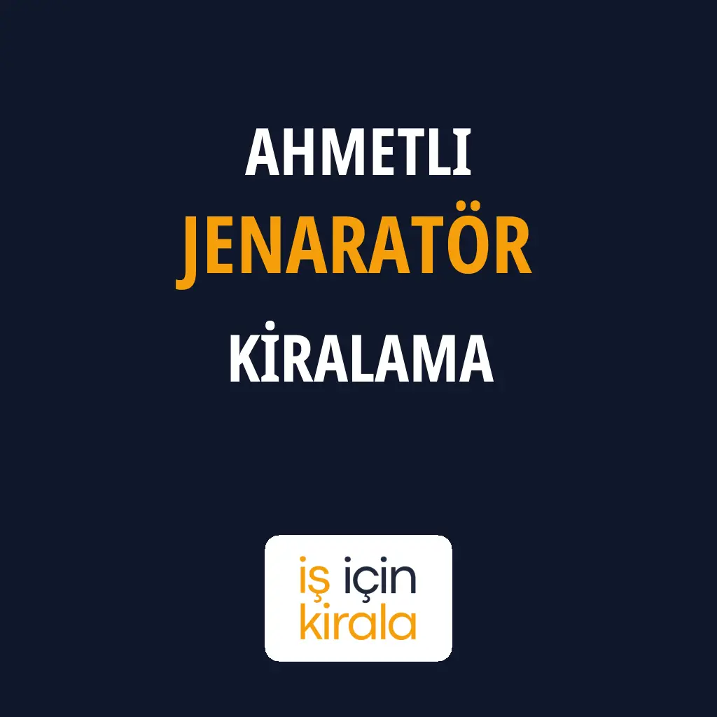 Ahmetli Jenaratör Kiralama Firmaları
