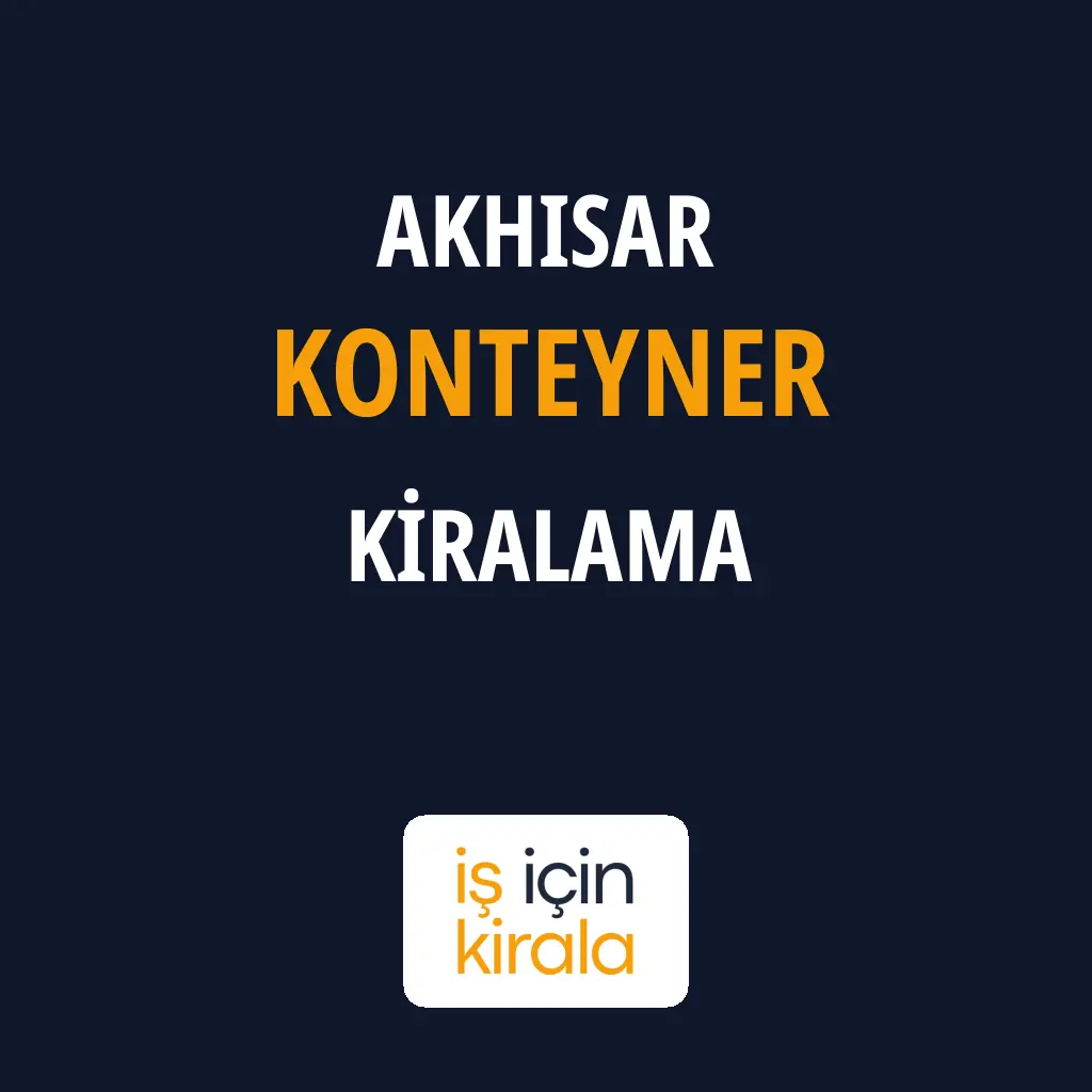 Akhisar Konteyner Kiralama Firmaları
