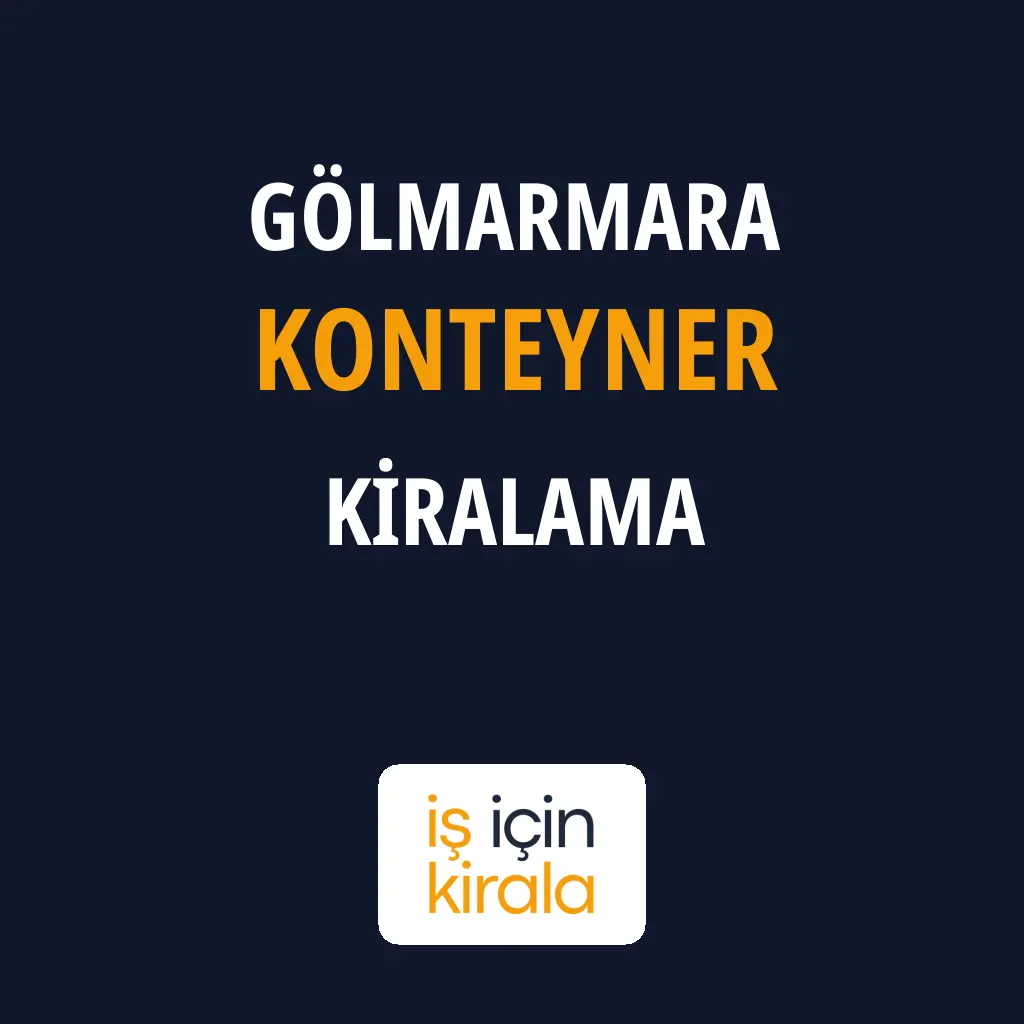 Gölmarmara Konteyner Kiralama Firmaları