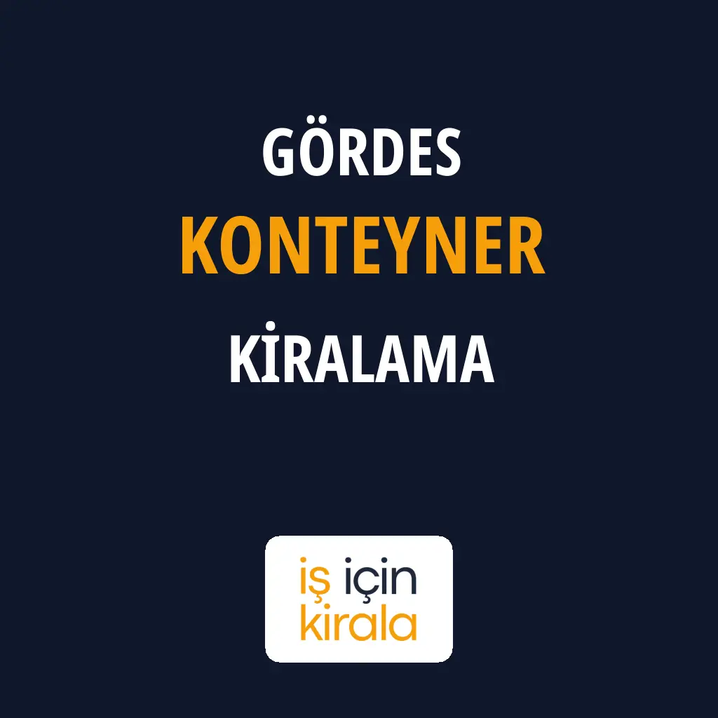 Gördes Konteyner Kiralama Firmaları