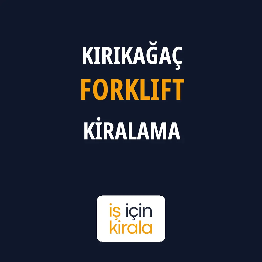 Kırıkağaç Forklift Kiralama Firmaları