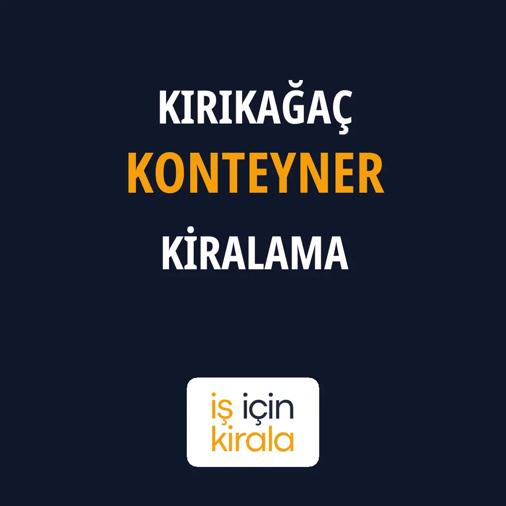 Kırıkağaç Konteyner Kiralama Firmaları