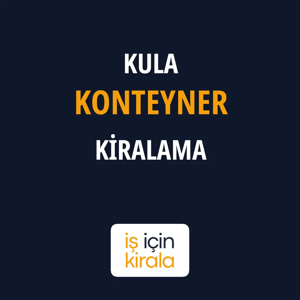 Kula Konteyner Kiralama Firmaları