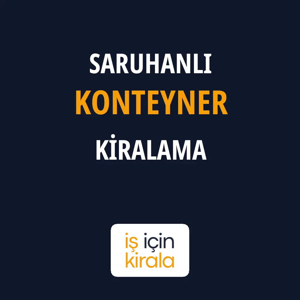 Saruhanlı Konteyner Kiralama Firmaları