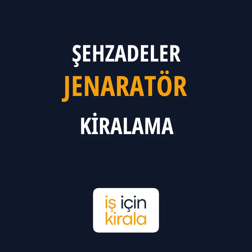 Şehzadeler Jenaratör Kiralama Firmaları