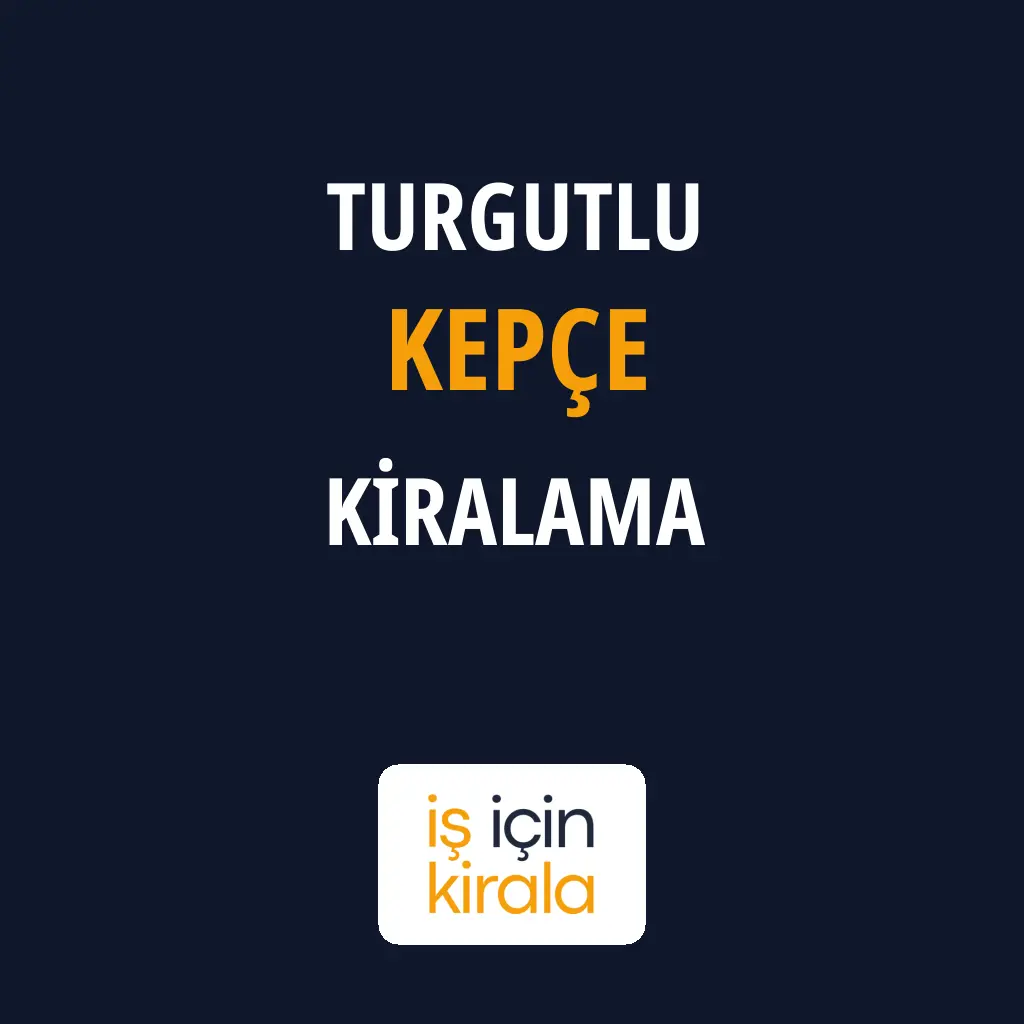 Turgutlu Kepçe Kiralama Firmaları