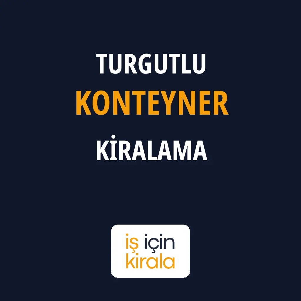 Turgutlu Konteyner Kiralama Firmaları